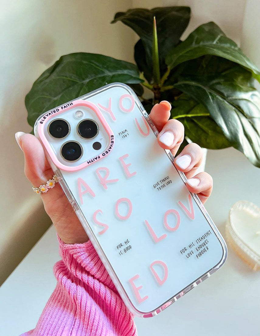 You Are So Loved Phone Case Elevated Faith